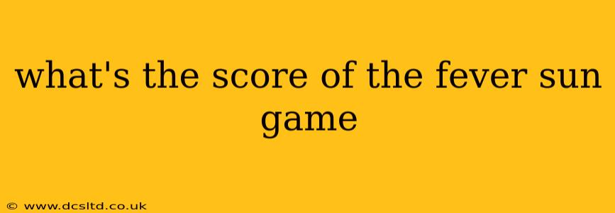 what's the score of the fever sun game
