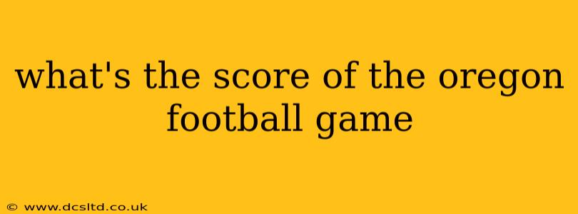 what's the score of the oregon football game what's the score of the oregon football game
