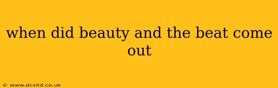 when did beauty and the beat come out