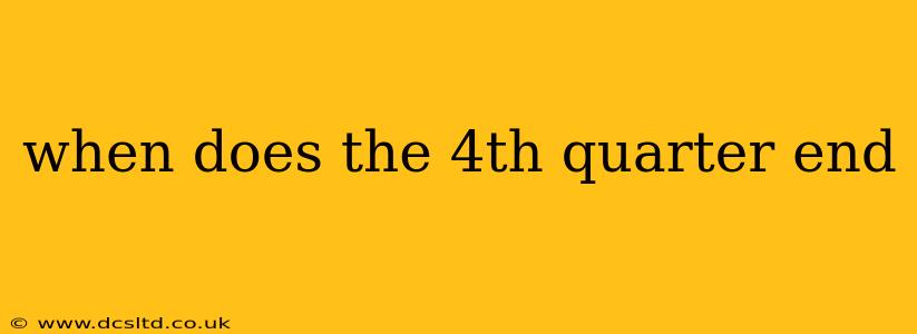 when does the 4th quarter end
