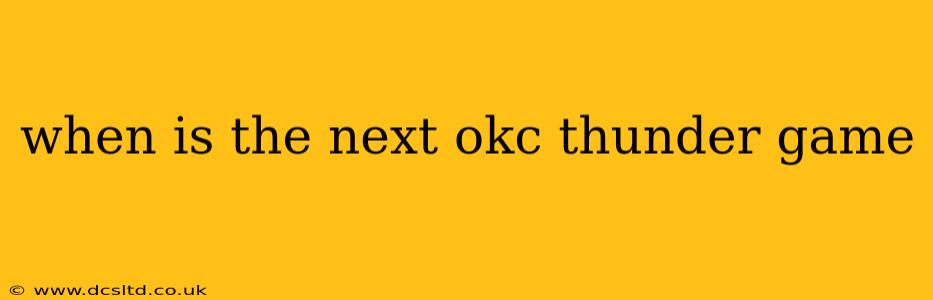 when is the next okc thunder game