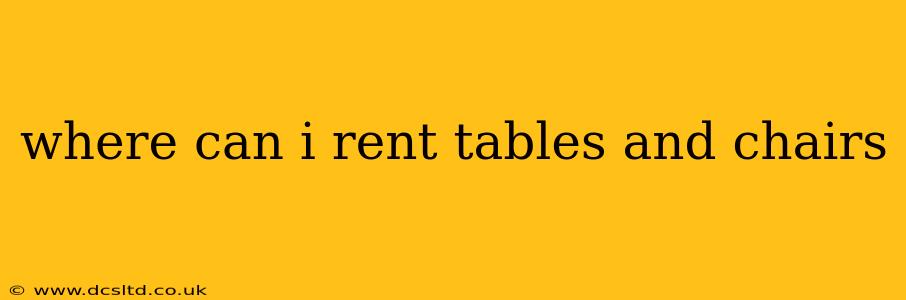 where can i rent tables and chairs