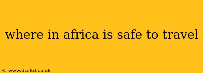 where in africa is safe to travel