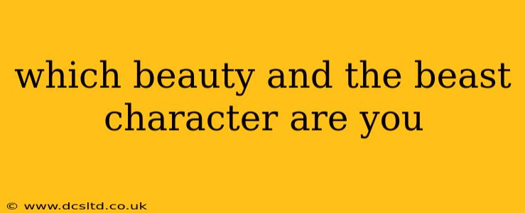 which beauty and the beast character are you