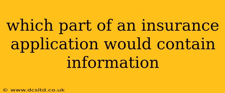 which part of an insurance application would contain information