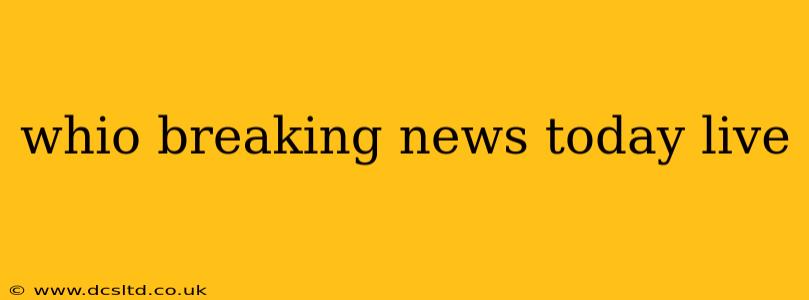 whio breaking news today live
