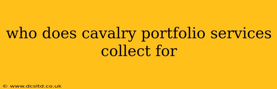 who does cavalry portfolio services collect for