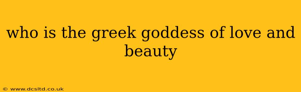who is the greek goddess of love and beauty