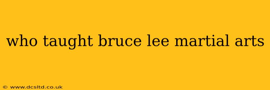 who taught bruce lee martial arts
