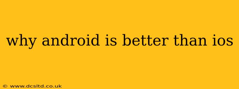 why android is better than ios