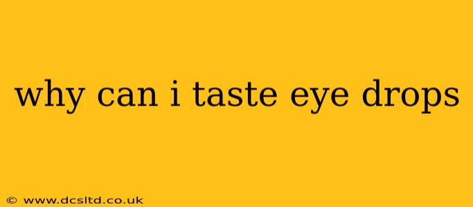 why can i taste eye drops