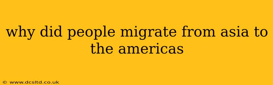 why did people migrate from asia to the americas