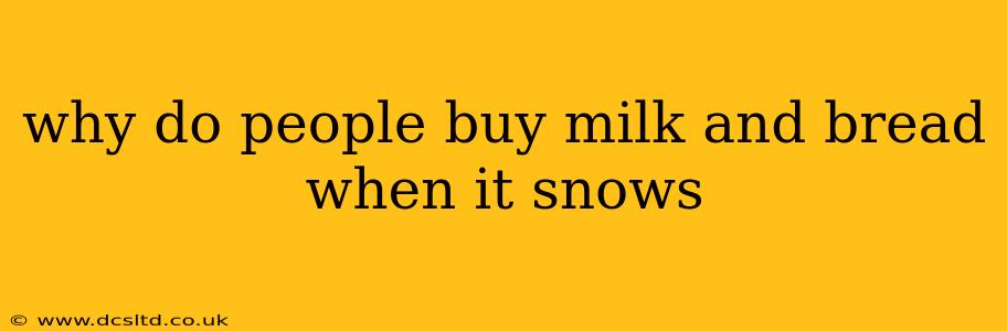 why do people buy milk and bread when it snows