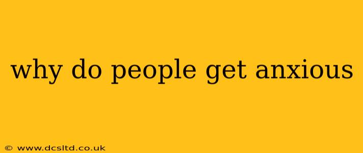 why do people get anxious