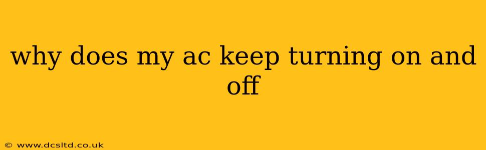 why does my ac keep turning on and off