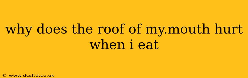 why does the roof of my.mouth hurt when i eat