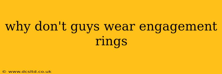 why don't guys wear engagement rings