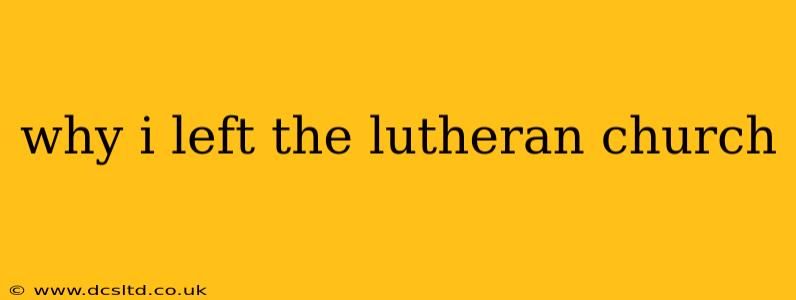 why i left the lutheran church