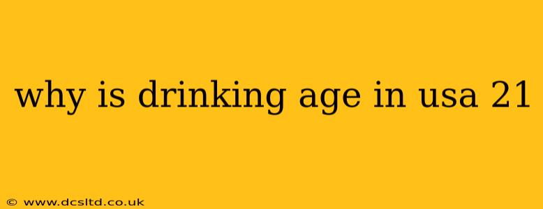why is drinking age in usa 21