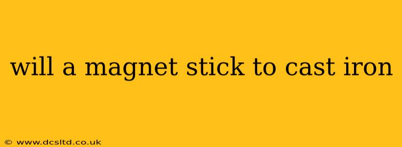 will a magnet stick to cast iron