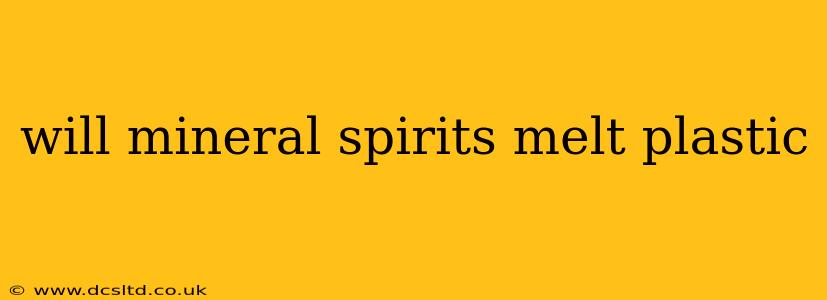 will mineral spirits melt plastic