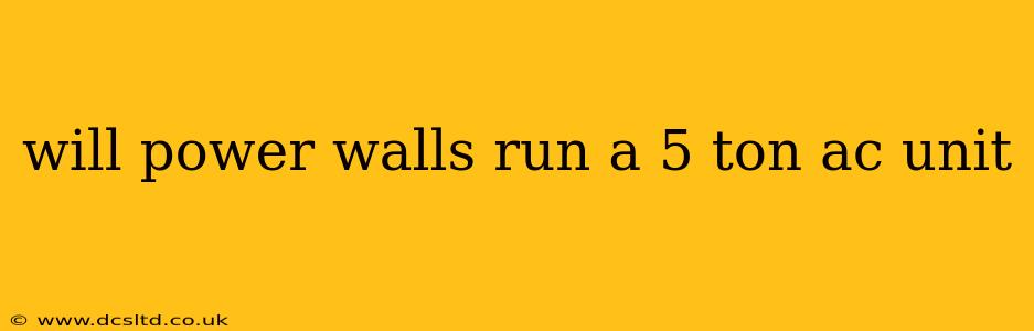 will power walls run a 5 ton ac unit