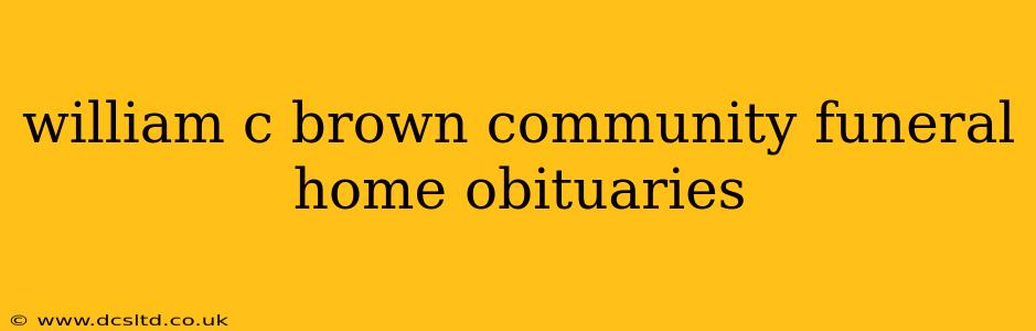 william c brown community funeral home obituaries