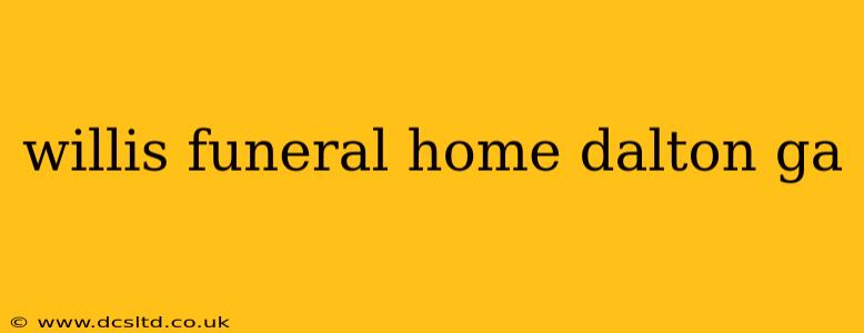 willis funeral home dalton ga
