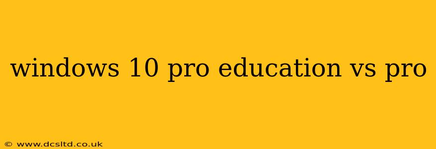 windows 10 pro education vs pro