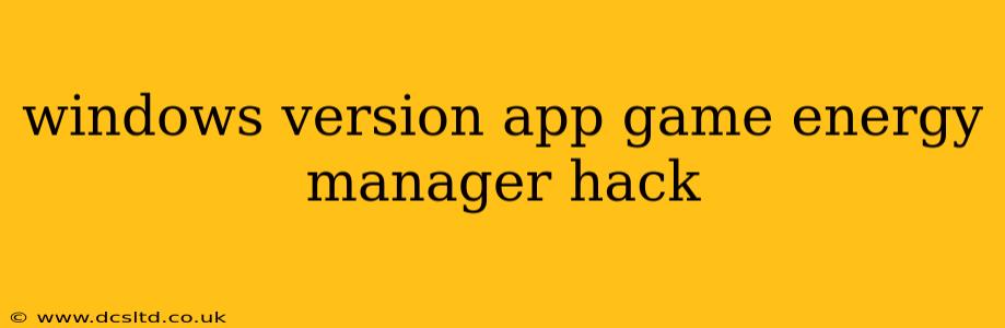 windows version app game energy manager hack