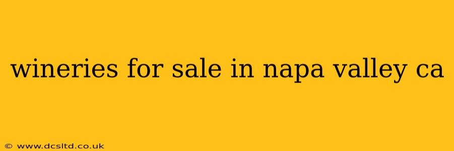 wineries for sale in napa valley ca