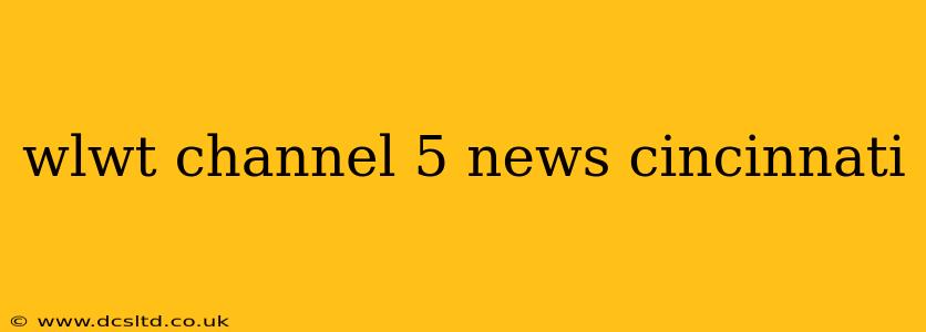 wlwt channel 5 news cincinnati