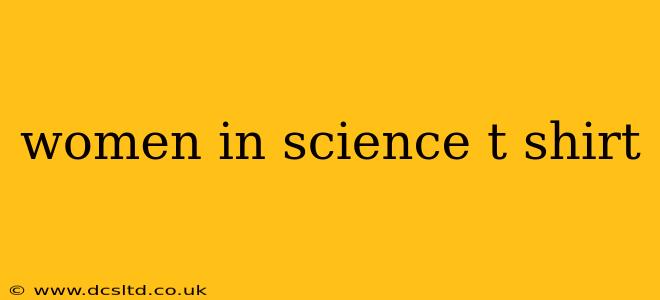 women in science t shirt