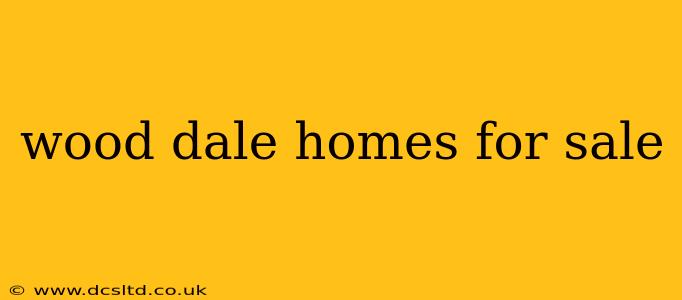 wood dale homes for sale