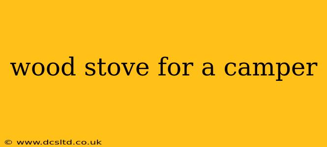 wood stove for a camper