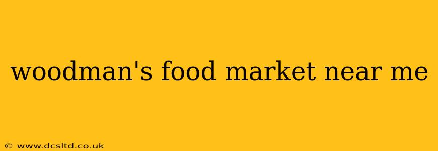 woodman's food market near me
