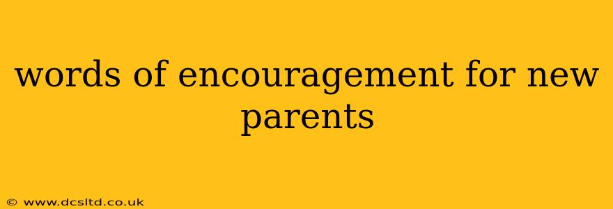words of encouragement for new parents