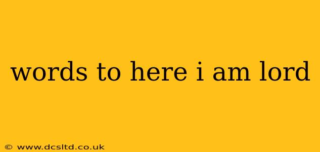 words to here i am lord