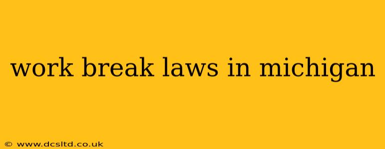 work break laws in michigan