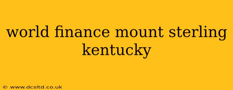 world finance mount sterling kentucky