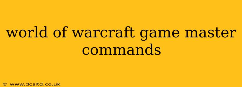 world of warcraft game master commands