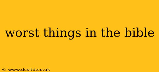 worst things in the bible