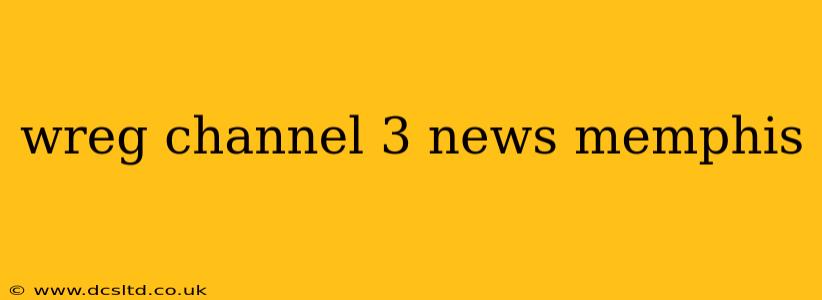 wreg channel 3 news memphis