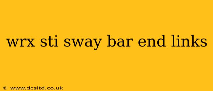 wrx sti sway bar end links