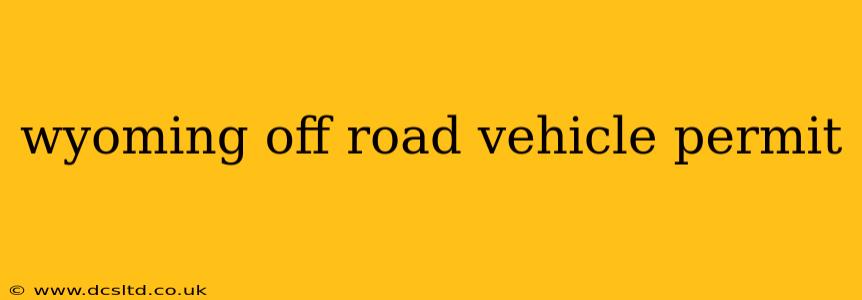 wyoming off road vehicle permit