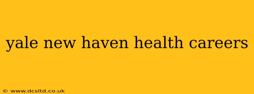 yale new haven health careers