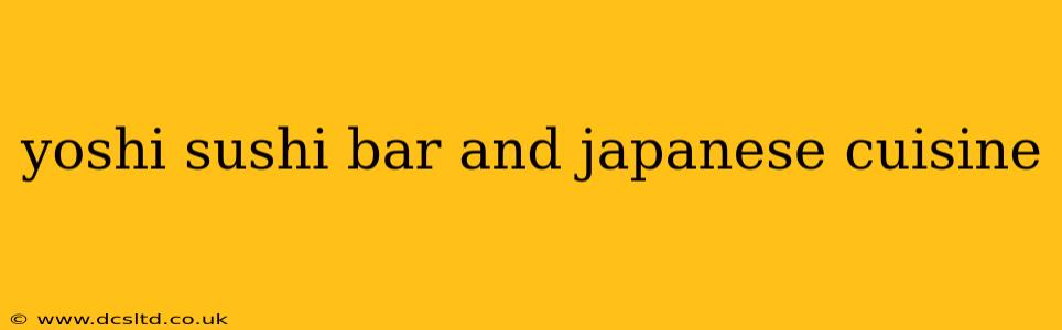 yoshi sushi bar and japanese cuisine