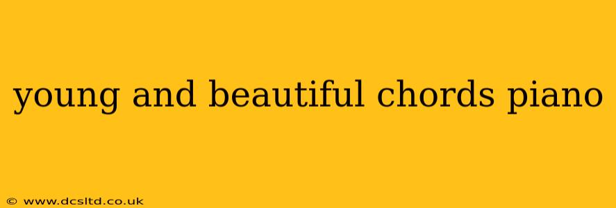 young and beautiful chords piano