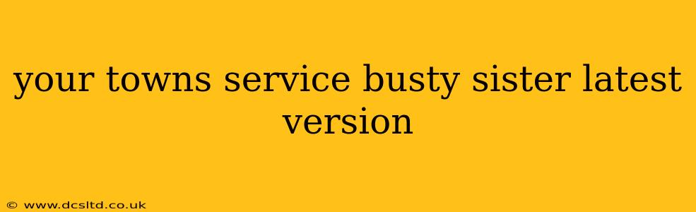 your towns service busty sister latest version