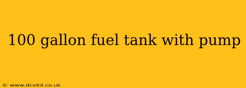 100 gallon fuel tank with pump